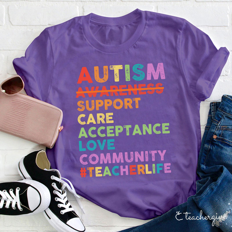 Autism Support Care Acceptance Love Community Teacher T-Shirt