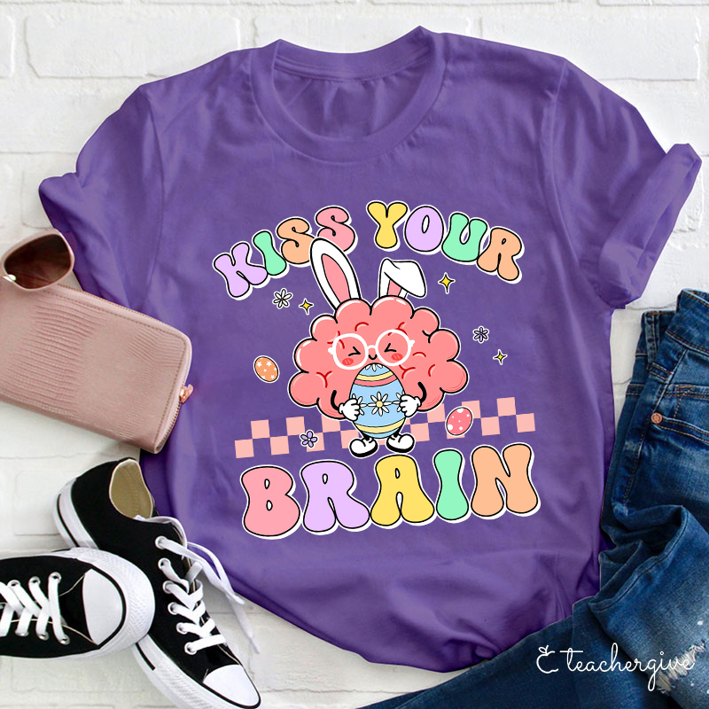 Kiss Your Brain Teacher T-Shirt