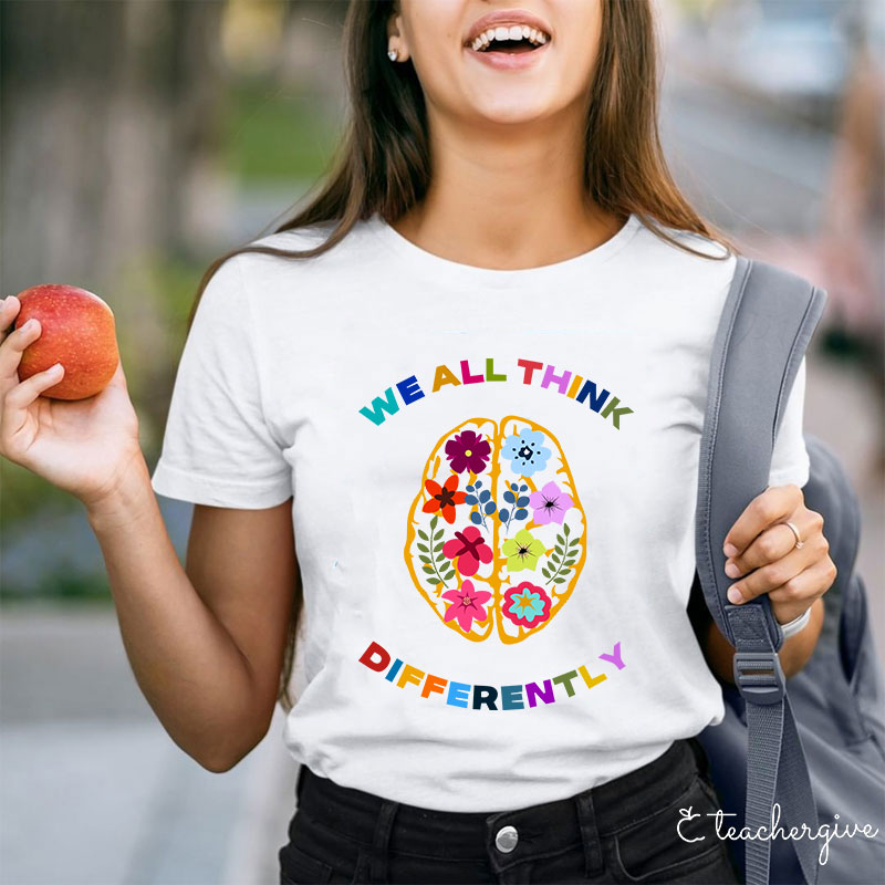 We All Think Different Teacher T-Shirt