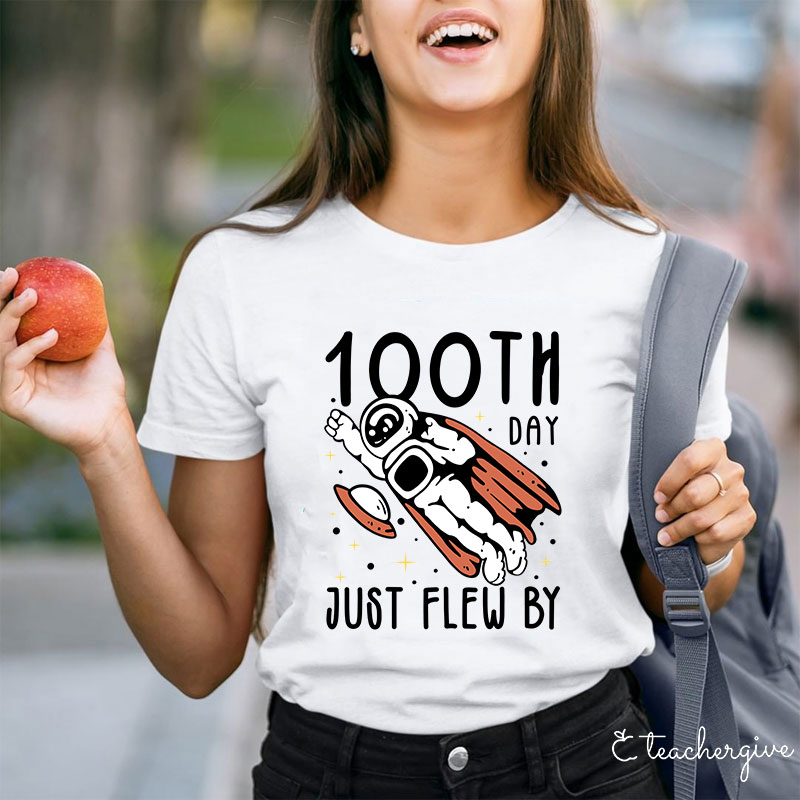 100th Day Just Flew By Teacher T-Shirt