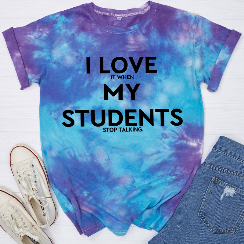 I Love My Students Teacher Tie-dye T-Shirt