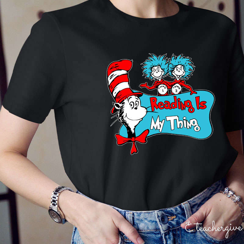 Reading Is My Thing Cat In The Hat Teacher T-Shirt