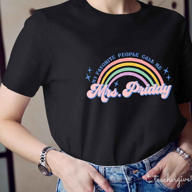 Personalized Name My Favorite People Call Me Teacher T-Shirt