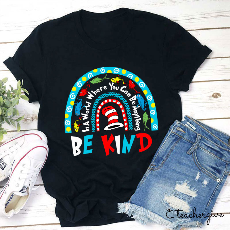 Dr. Seuss Rainbow Be Kind Teacher T-Shirt