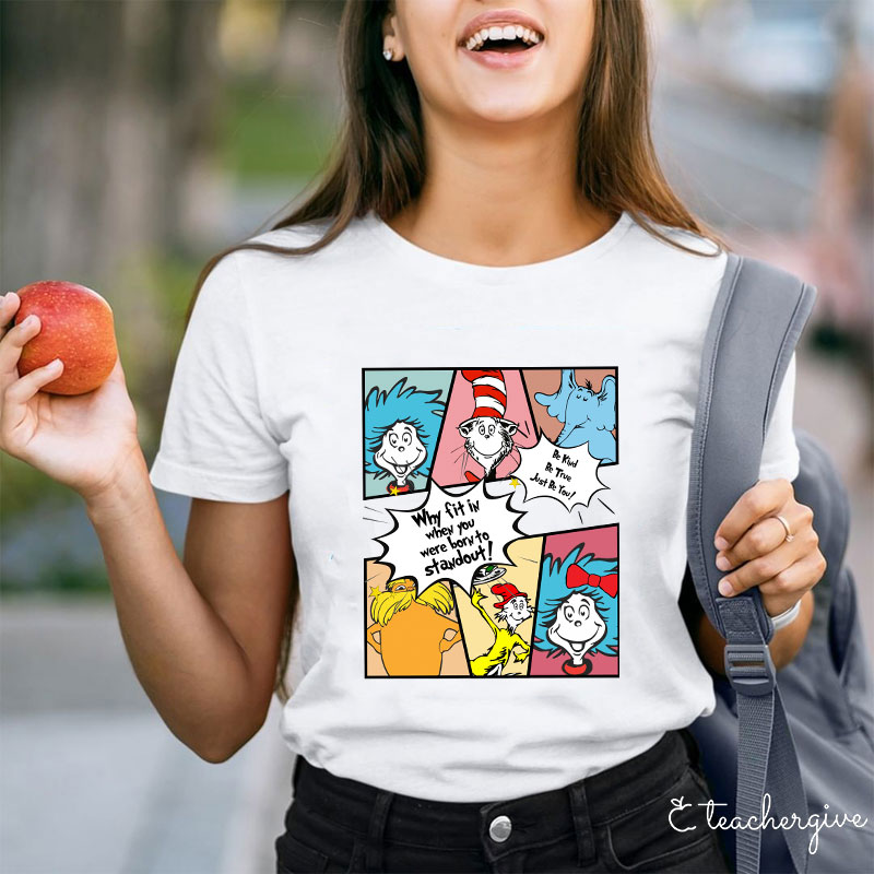 Why Fit In Dr. Seuss Squad Teacher T-Shirt