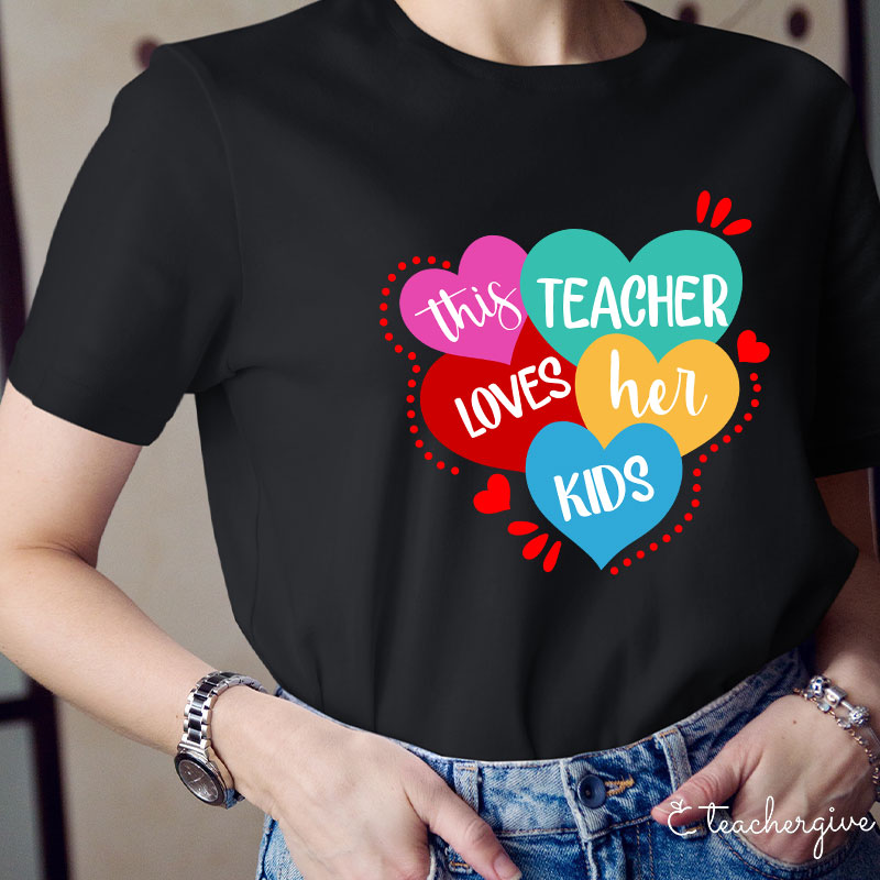 This Teacher Loves Her Kids Teacher T-Shirt