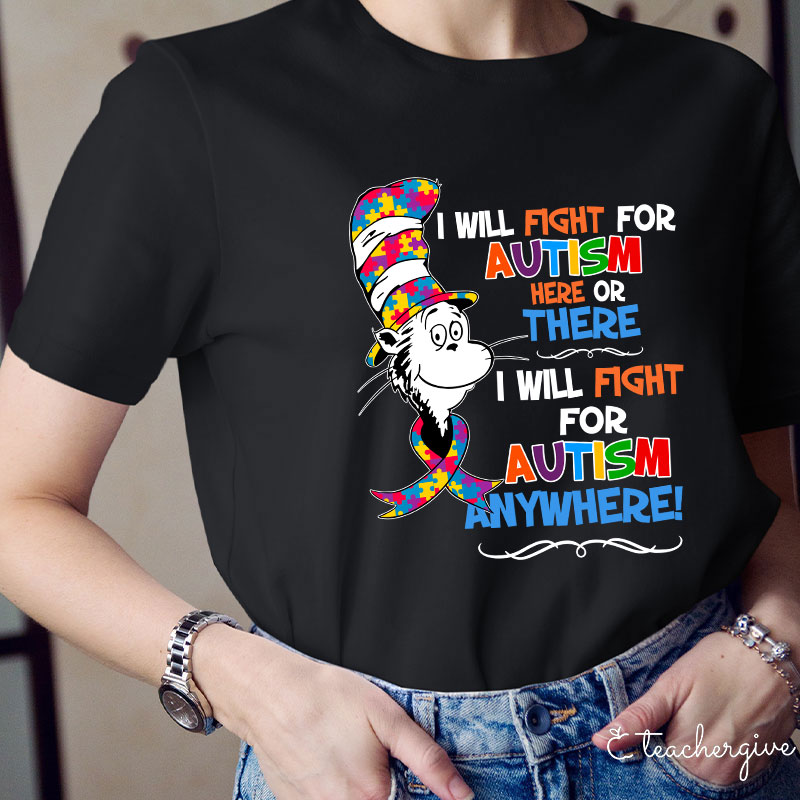 Cat In The Hat I Will Fight For Autism Dr.Seuss Teacher T-Shirt