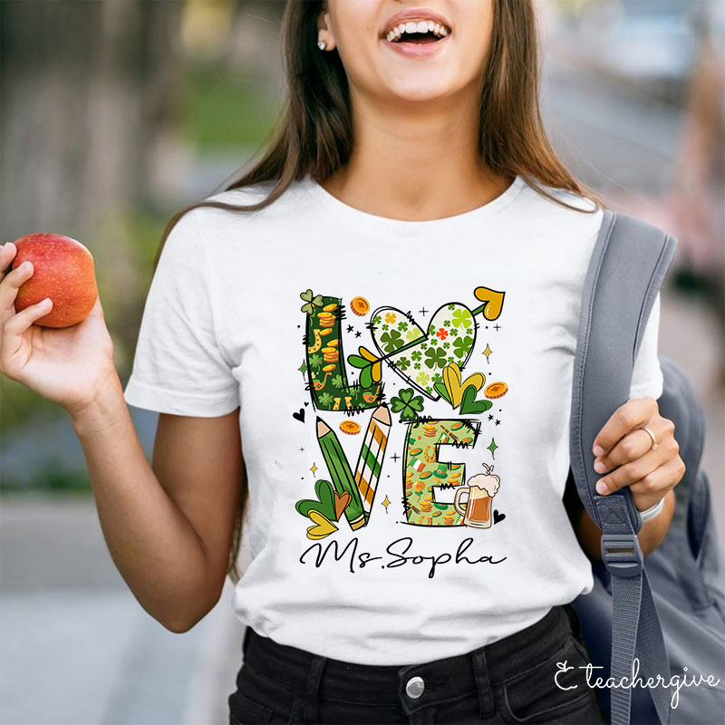Personalized Love St. Patrick's Day Teacher T-Shirt