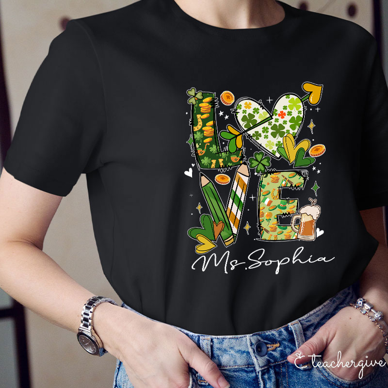 Personalized Love St. Patrick's Day Teacher T-Shirt