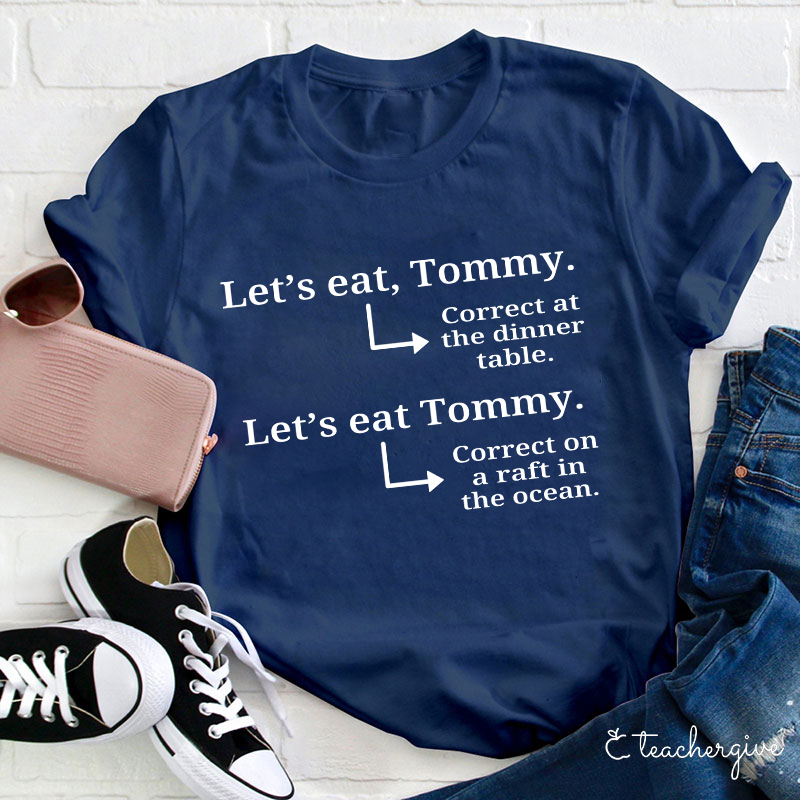 Let's Eat Timmy Teacher T-Shirt