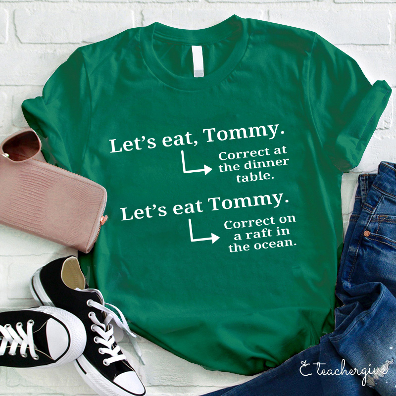 Let's Eat Timmy Teacher T-Shirt