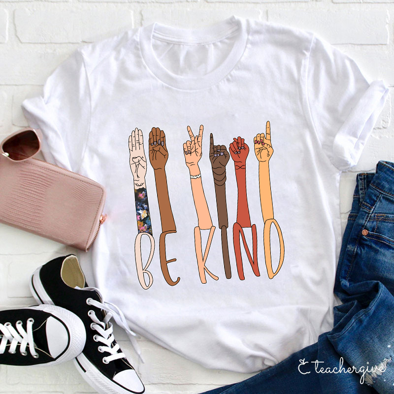 Be Kind Hand Gesture Of Different Races Teacher T-Shirt