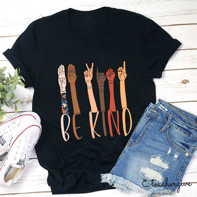 Be Kind Hand Gesture Of Different Races Teacher T-Shirt