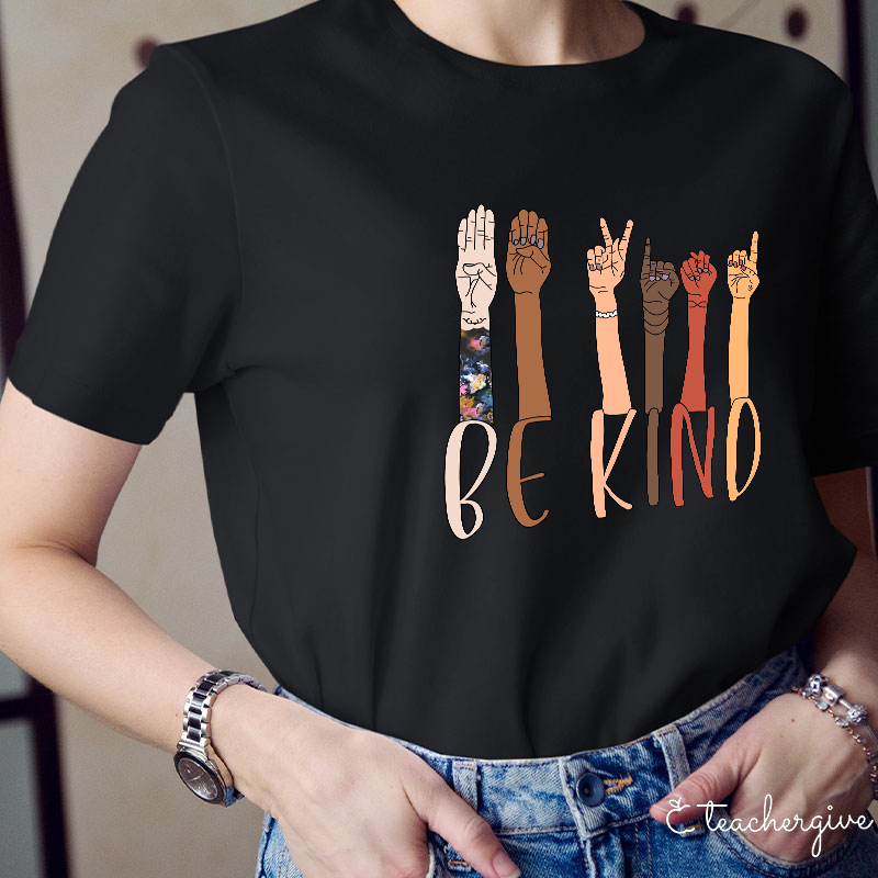 Be Kind Hand Gesture Of Different Races Teacher T-Shirt