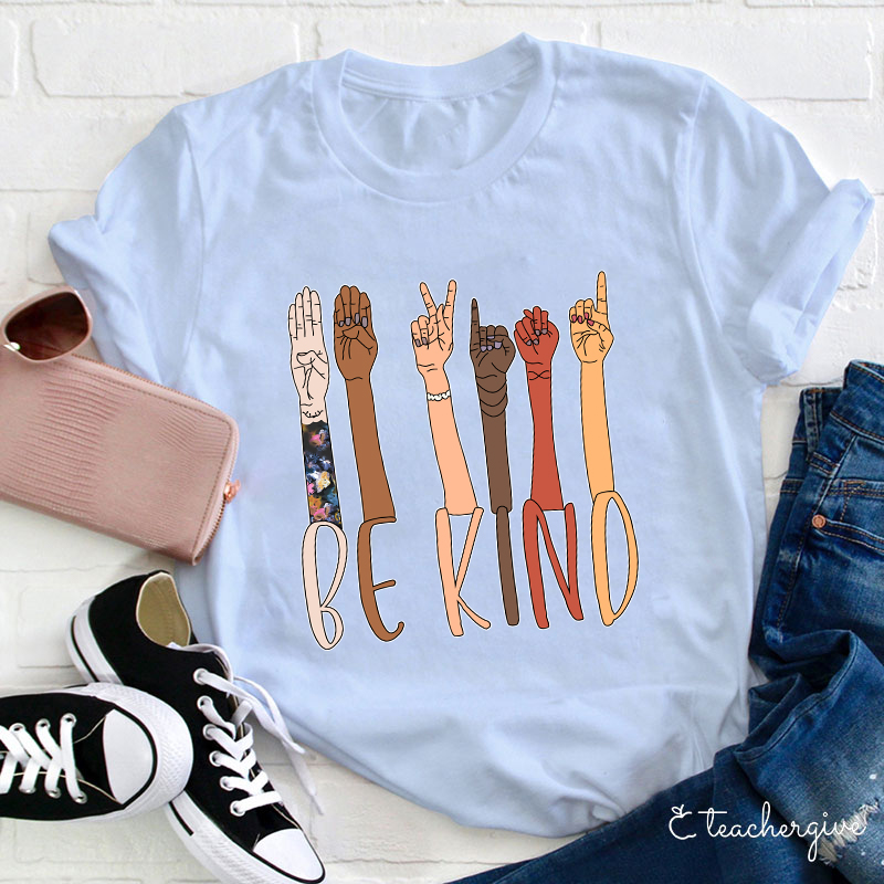 Be Kind Hand Gesture Of Different Races Teacher T-Shirt