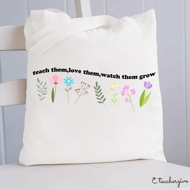 Teach Them Love Them Flower Tote Bag