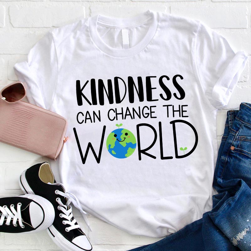 Kindness Can Change The World Love T-Shirt