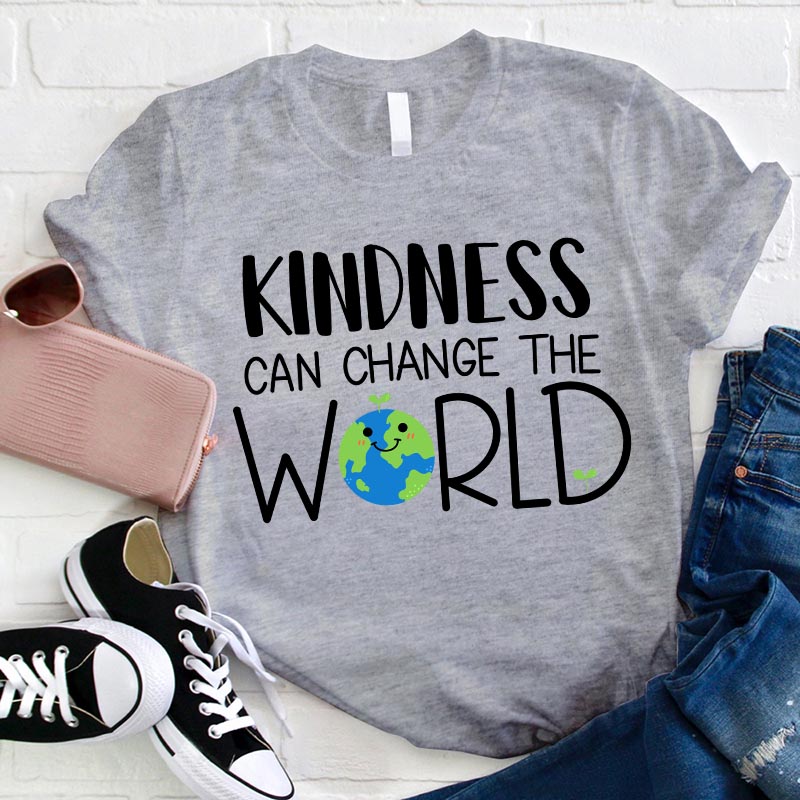 Kindness Can Change The World Love T-Shirt