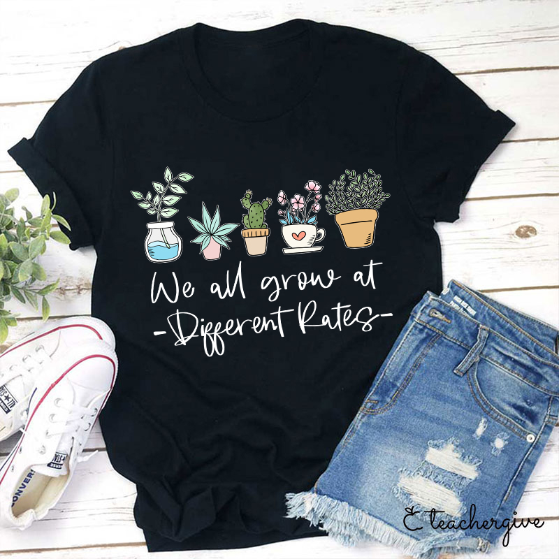 We All Grow At Different Rates Plants T-Shirt