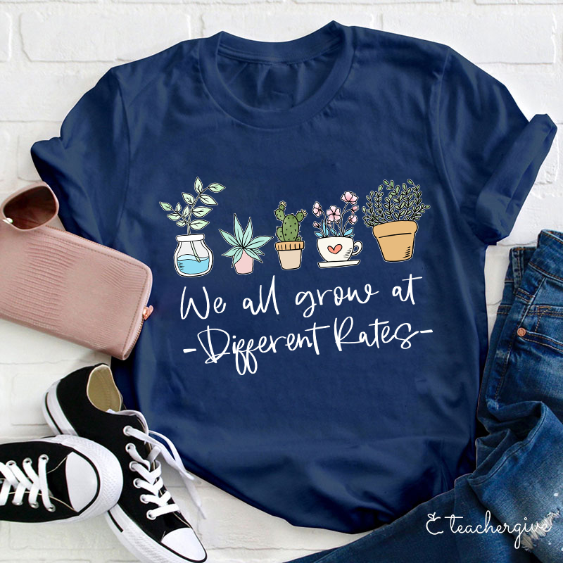 We All Grow At Different Rates Plants T-Shirt
