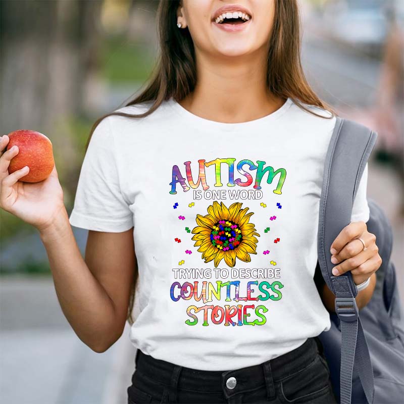 Autism Is One Word Trying To Describe Countless Stories Teacher T-Shirt