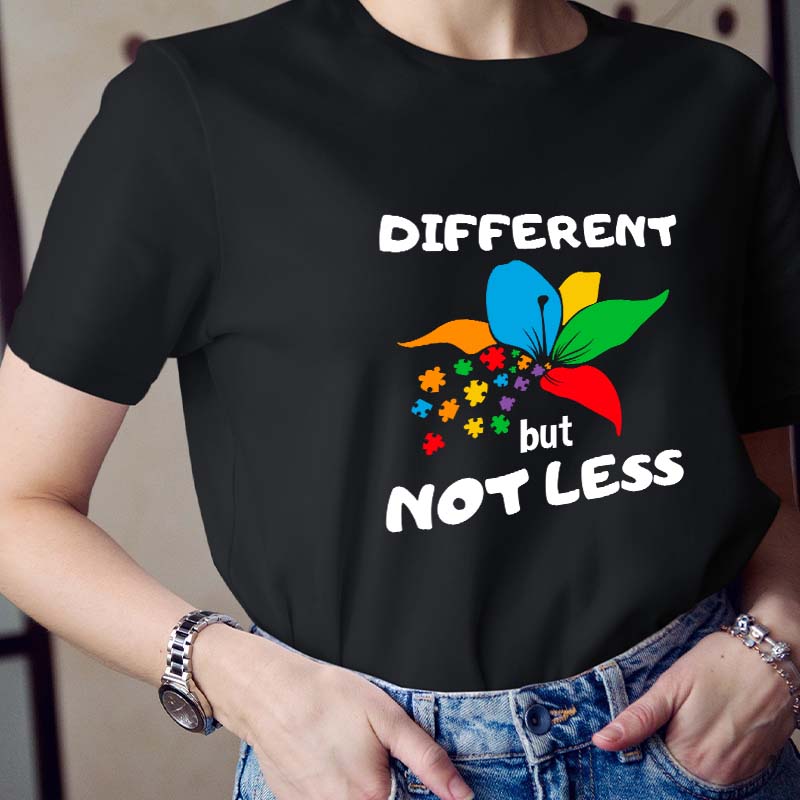 Different But Not Less Teacher T-Shirt