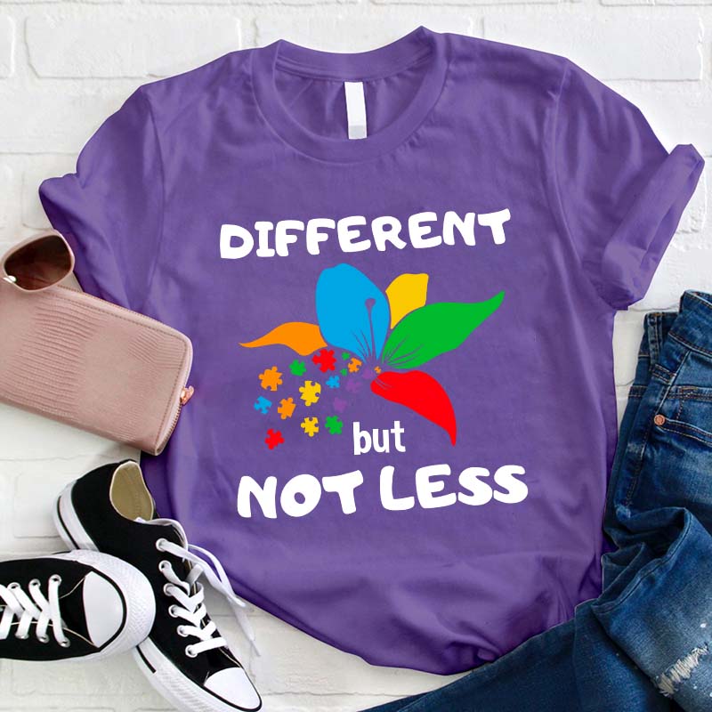 Different But Not Less Teacher T-Shirt