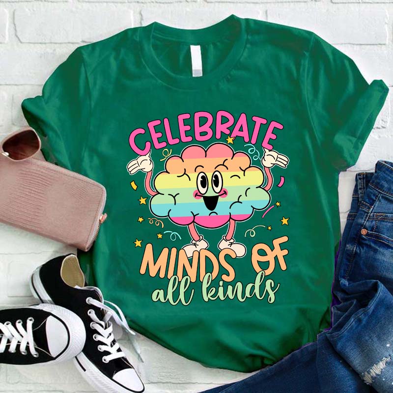 Celebrate Minds Of All Kinds Teacher T-Shirt