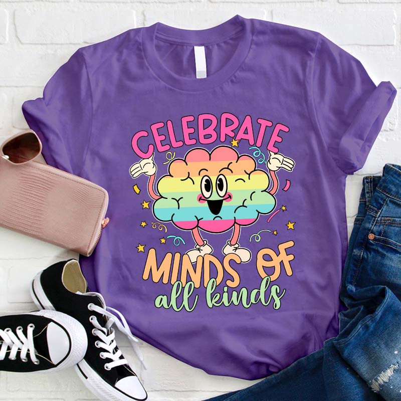 Celebrate Minds Of All Kinds Teacher T-Shirt