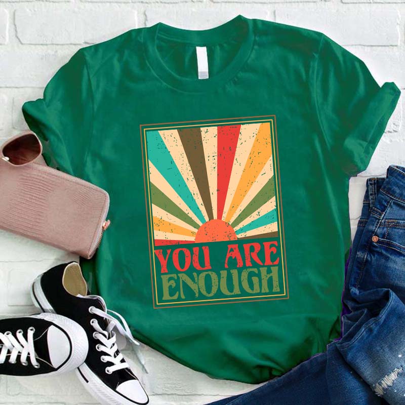 You Are Enough Teacher T-Shirt