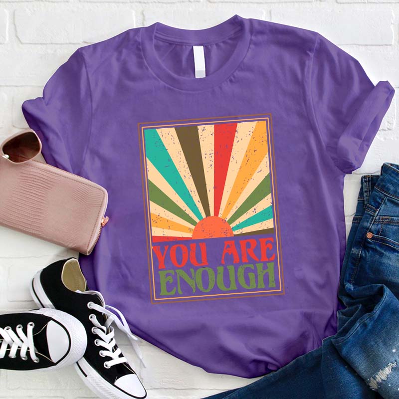You Are Enough Teacher T-Shirt