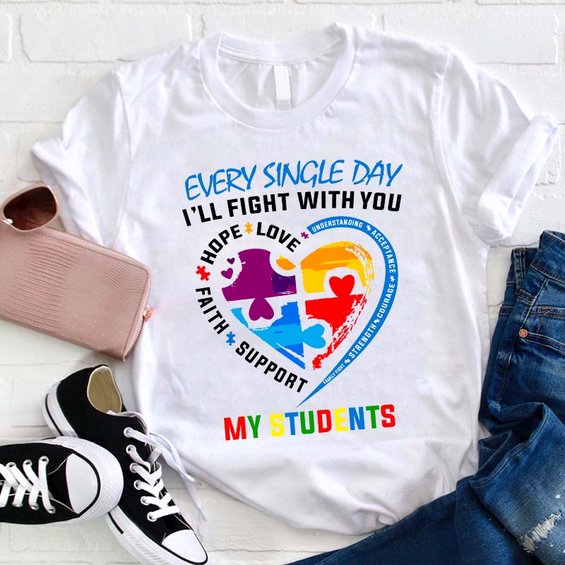 Every Single Day I'll Fight With You Teacher T-Shirt