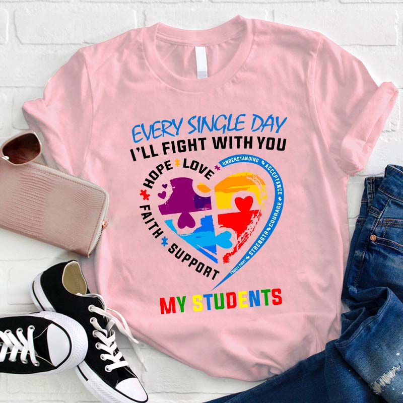 Every Single Day I'll Fight With You Teacher T-Shirt