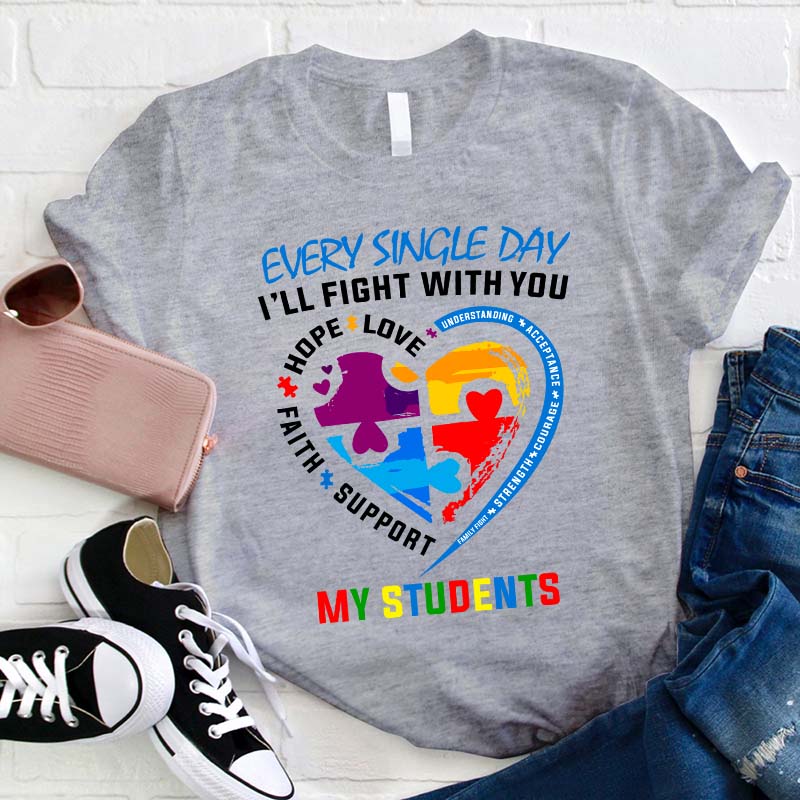 Every Single Day I'll Fight With You Teacher T-Shirt