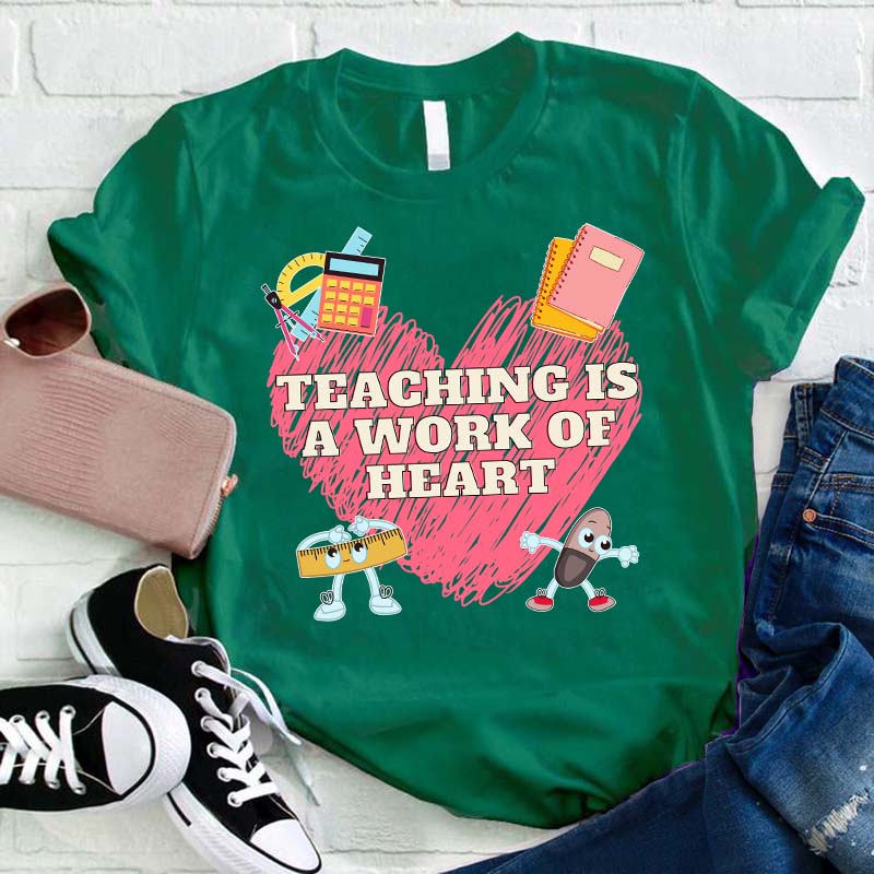 Teaching Is A Work Of Heart Teacher T-Shirt