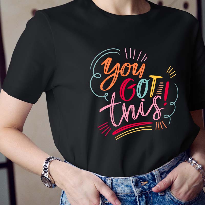 You Got This Teacher T-Shirt