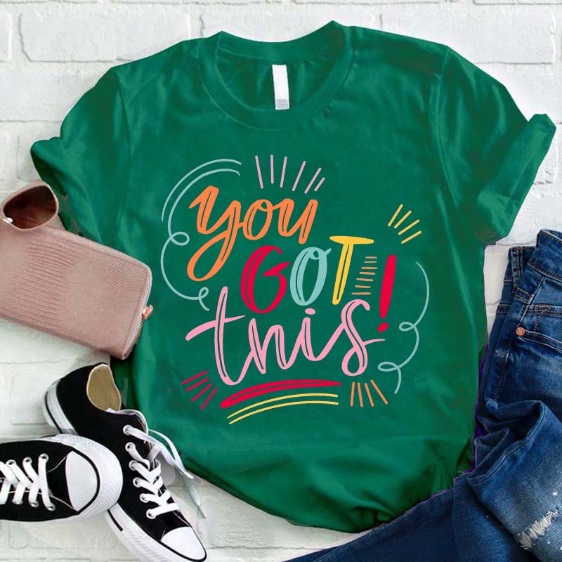 You Got This Teacher T-Shirt