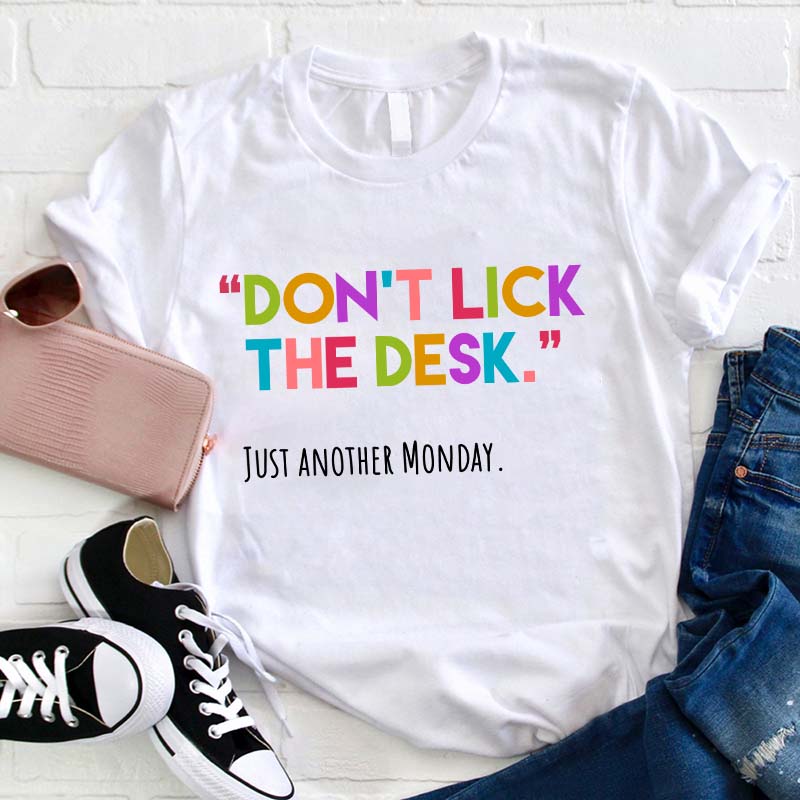 Don't Lick The Desk Teacher T-Shirt