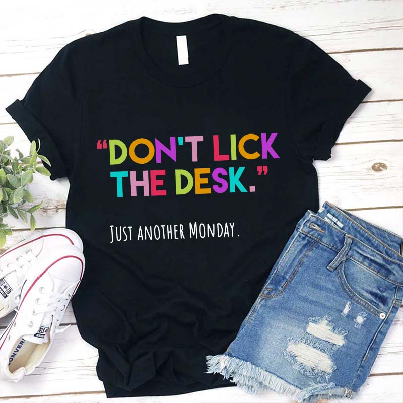 Don't Lick The Desk Teacher T-Shirt