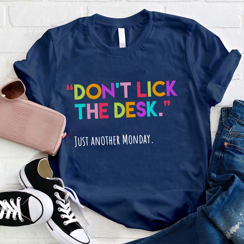 Don't Lick The Desk Teacher T-Shirt