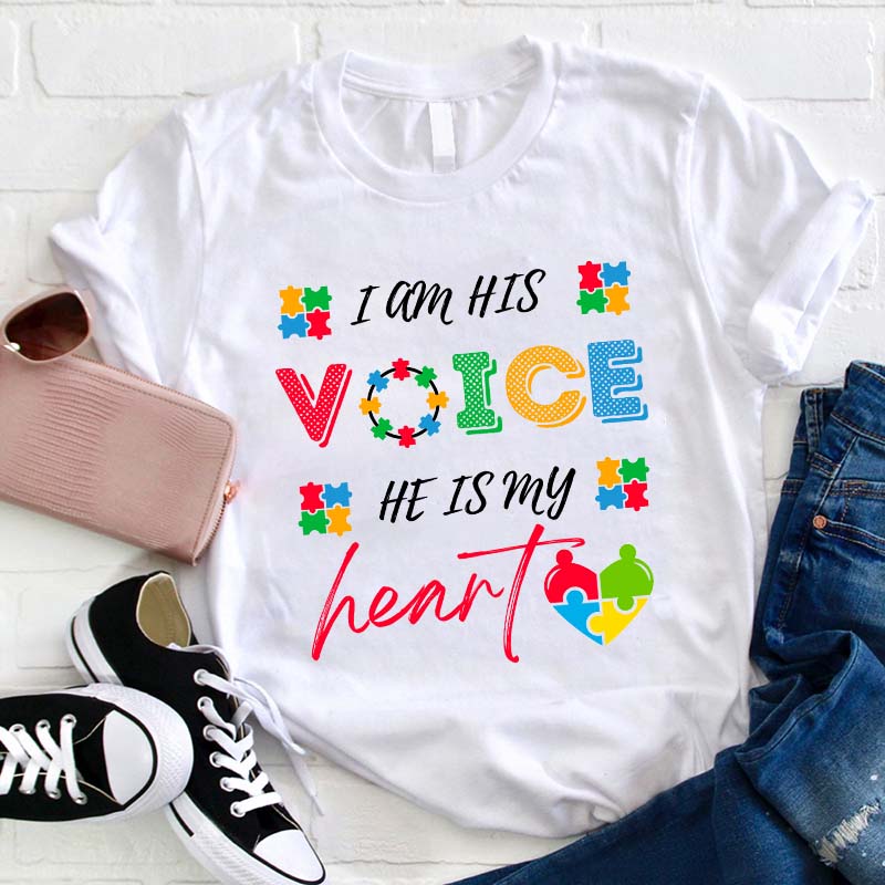 I Am His Voice He Is My Heart Teacher T-Shirt