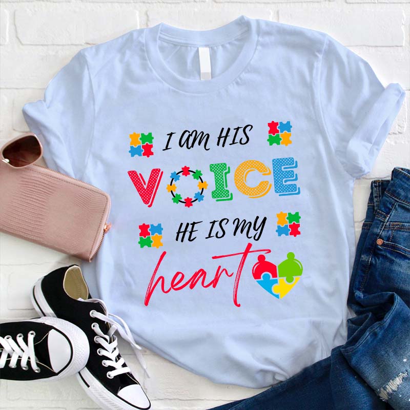 I Am His Voice He Is My Heart Teacher T-Shirt