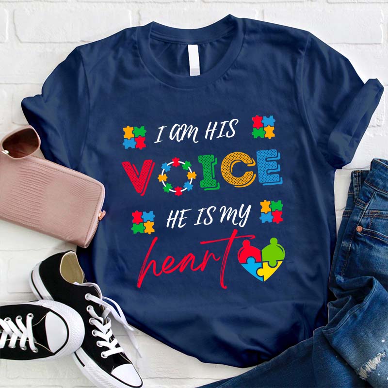 I Am His Voice He Is My Heart Teacher T-Shirt