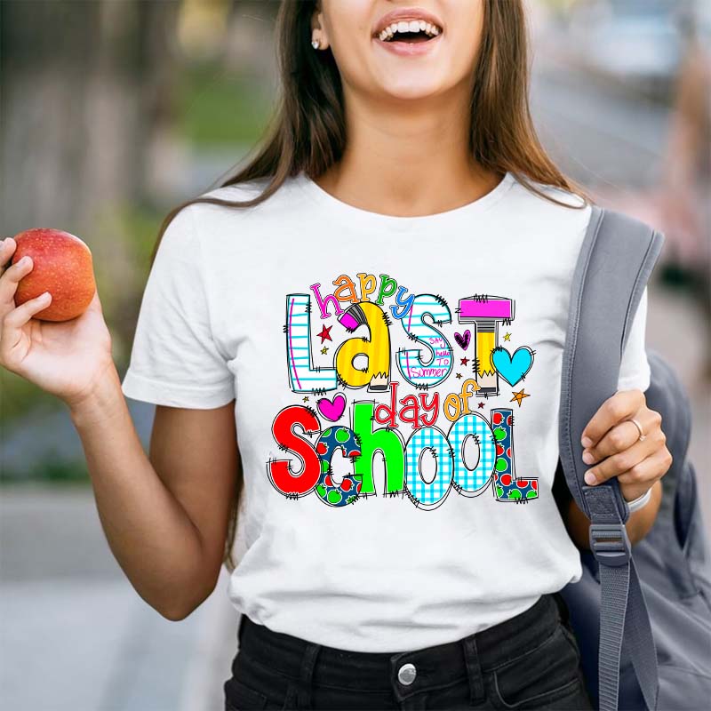 Happy Last Day of School Teacher T-Shirt