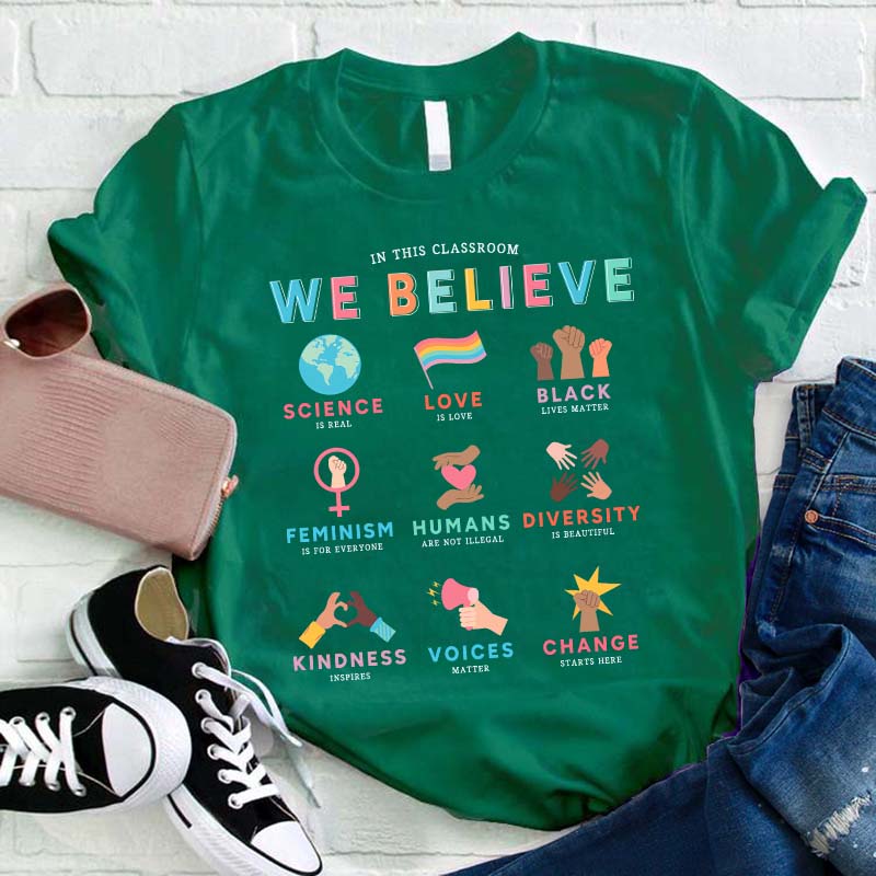 In This Classroom We Believe Teacher T-Shirt