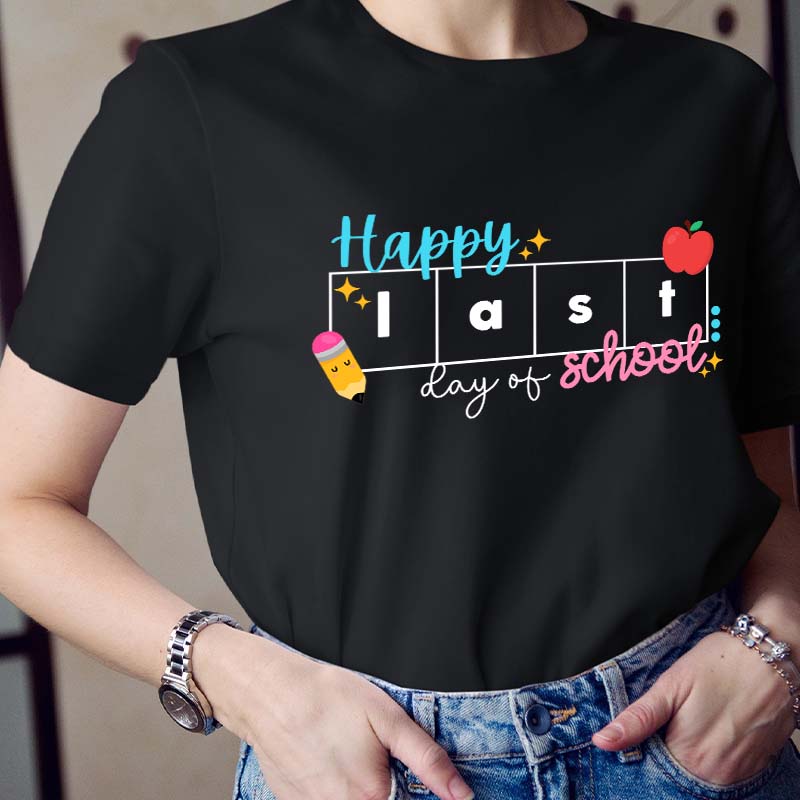 Happy Last Day Of School Teacher T-Shirt