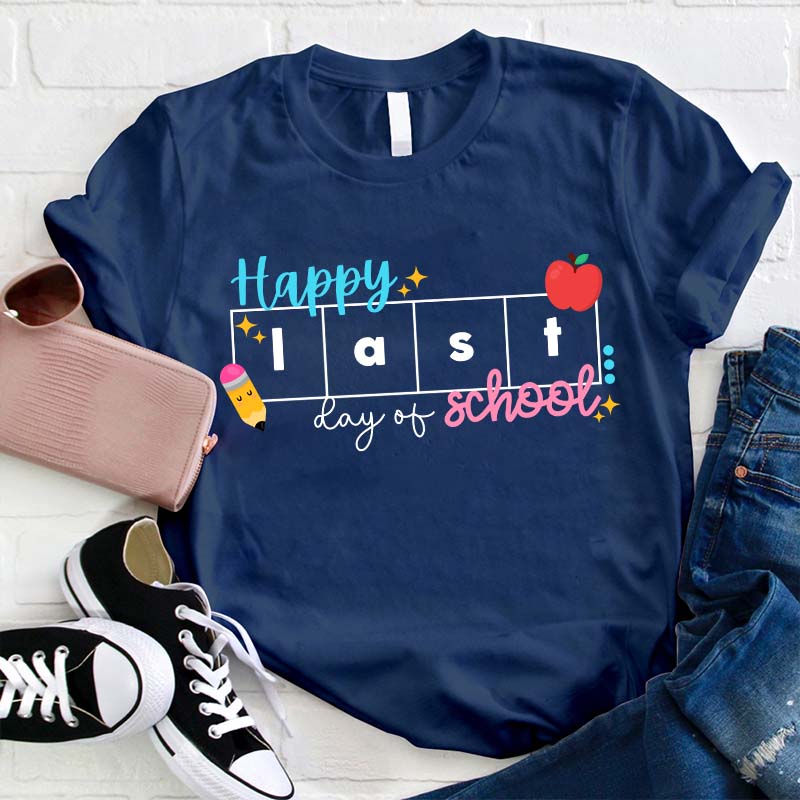 Happy Last Day Of School Teacher T-Shirt