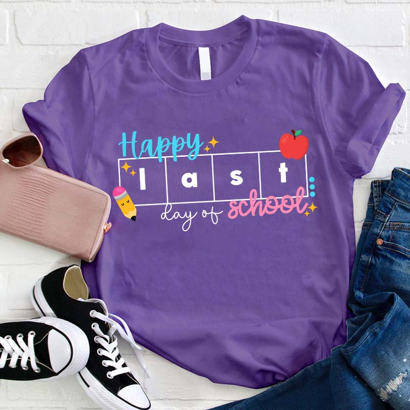Happy Last Day Of School Teacher T-Shirt