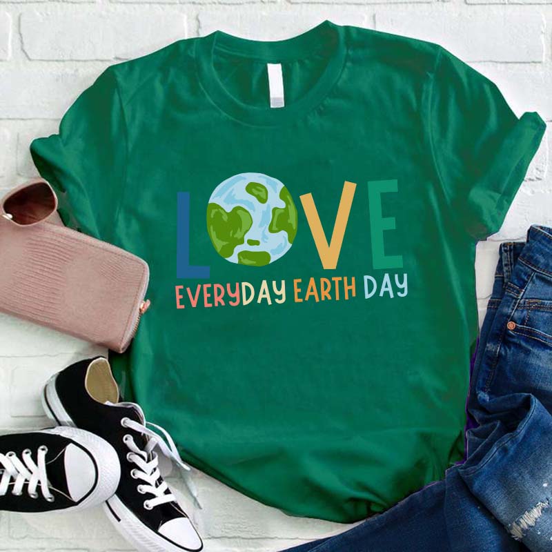 Live Everyday Earth Day Teacher T-Shirt