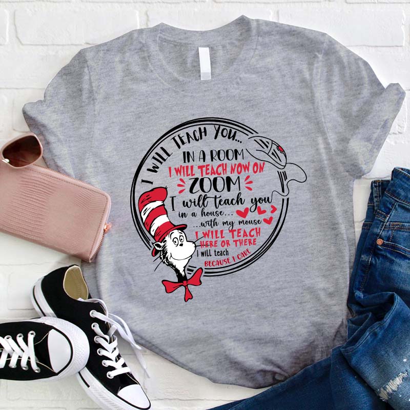 I Will Teach You In A Room Dr.Seuss T-Shirt